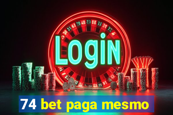 74 bet paga mesmo